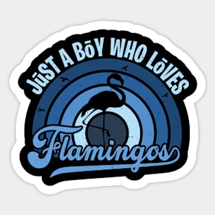 Funy Quote Just A Boy Who Loves flamingos Blue 80s Retro Vintage Sunset Gift IdeA for boys Sticker